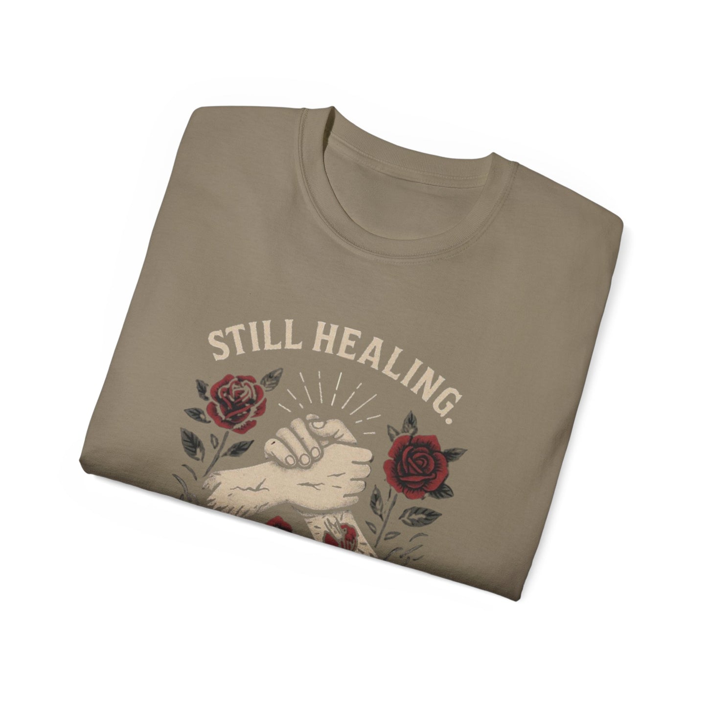 Healing Message Tee: Still Healing, Still Hood, Trauma-Inspired Cotton Shirt, Motivational T-Shirt, Self-Care Apparel