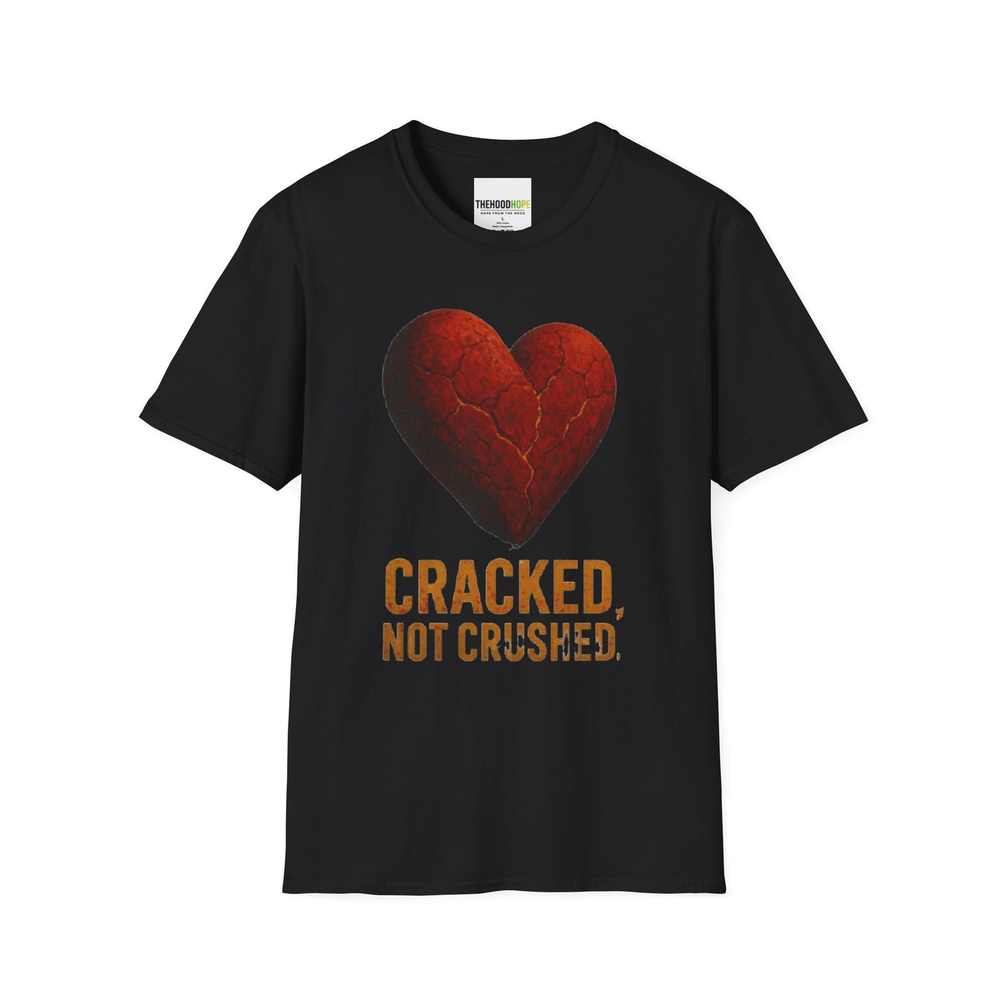 Cracked, Not Crushed Unisex T-Shirt | Inspirational Tee | Heart Design | Gift for Friends | Motivational Clothing