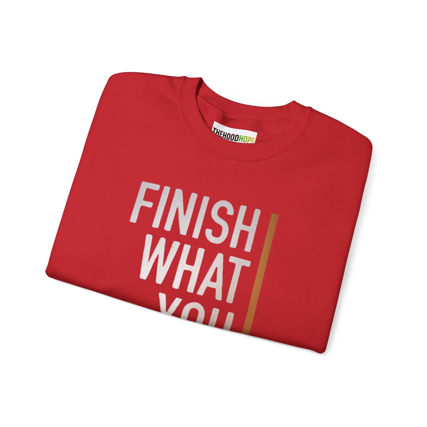 Motivational Crewneck Sweatshirt - Finish What You Start, Cozy Layer, Gift for Her, Him, Workout Apparel, Casual Wear, Inspiring Fashion