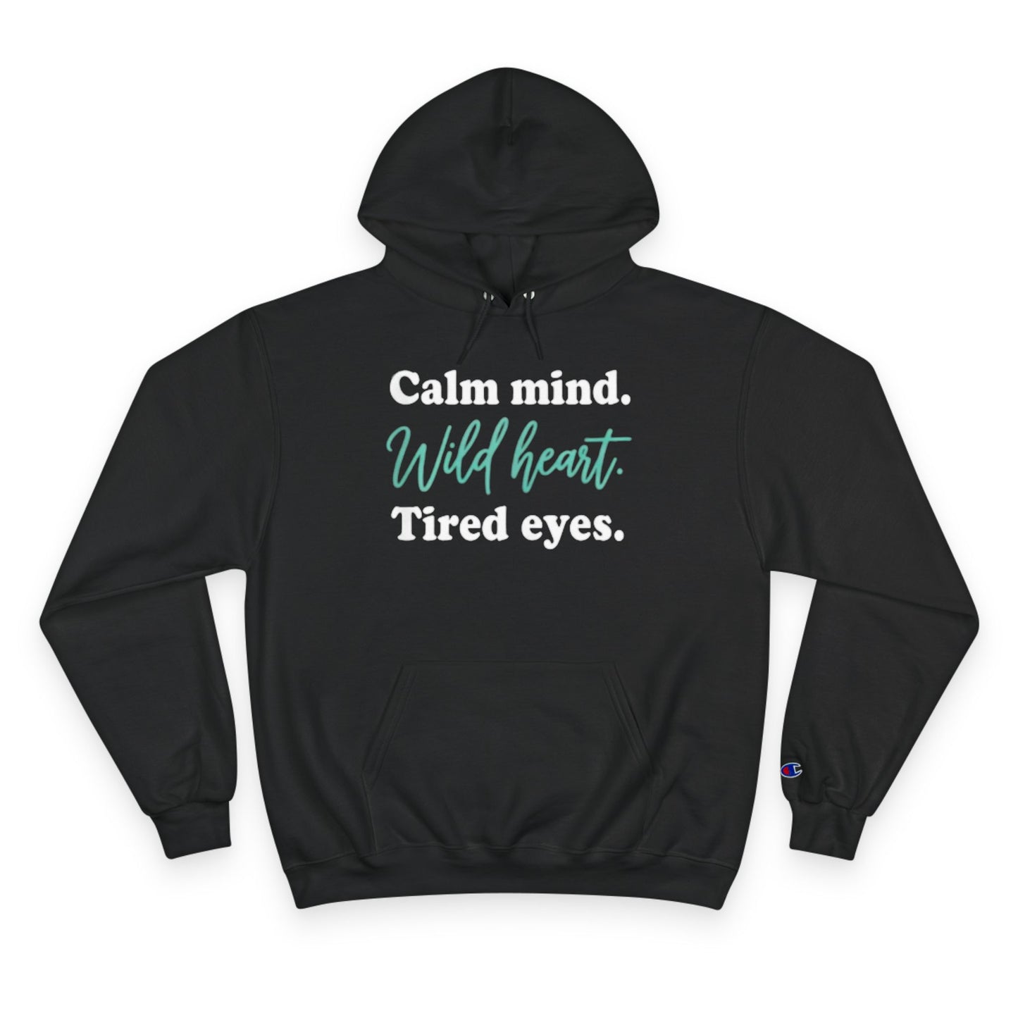 Calm Mind Wild Heart Hoodie | Motivational Champion Sweatshirt, Cozy Gift, Inspirational Apparel, Relaxing Outfit, Mindfulness Clothing