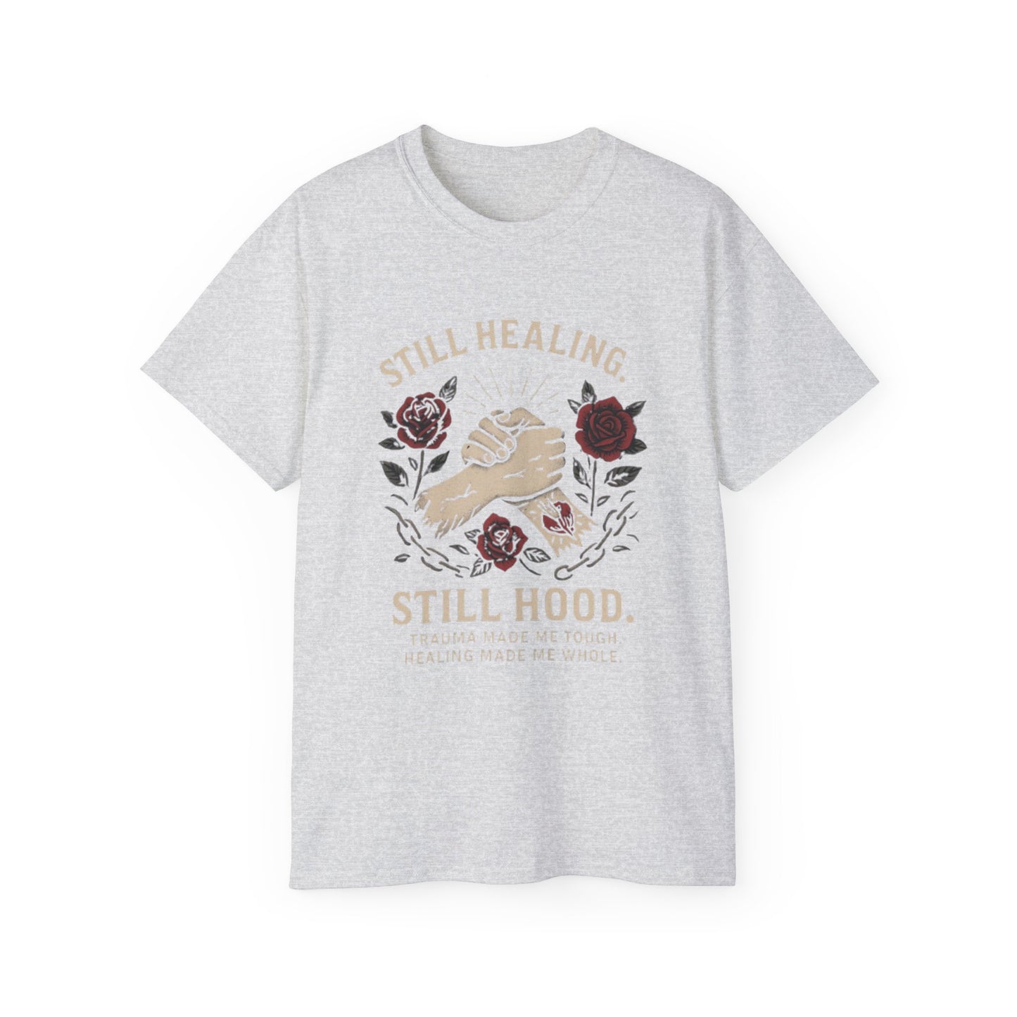 Healing Message Tee: Still Healing, Still Hood, Trauma-Inspired Cotton Shirt, Motivational T-Shirt, Self-Care Apparel