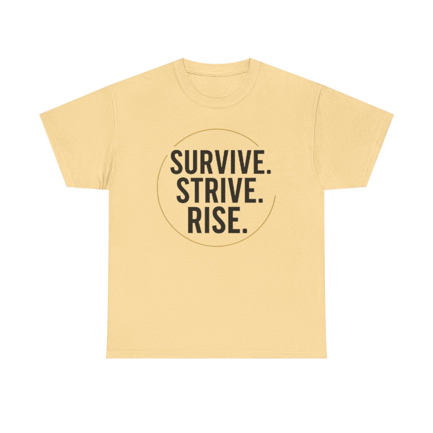 Inspirational Unisex Heavy Cotton Tee - Survive, Strive, Rise, Motivational Shirt, Self-Care Gift, Positive Vibes, Empowerment Apparel