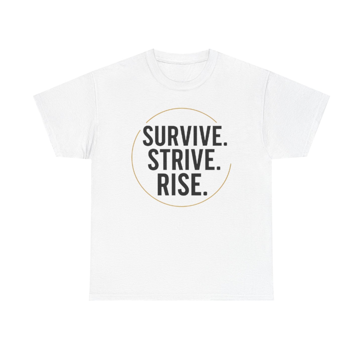 Inspirational Unisex Heavy Cotton Tee - Survive, Strive, Rise, Motivational Shirt, Self-Care Gift, Positive Vibes, Empowerment Apparel