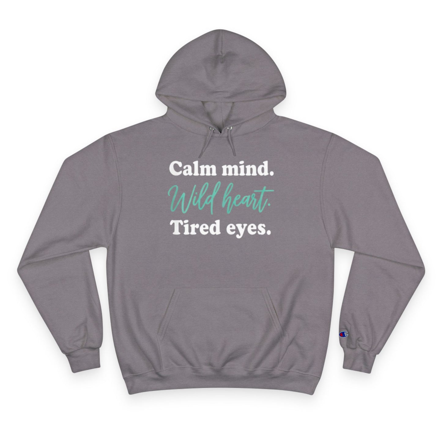 Calm Mind Wild Heart Hoodie | Motivational Champion Sweatshirt, Cozy Gift, Inspirational Apparel, Relaxing Outfit, Mindfulness Clothing