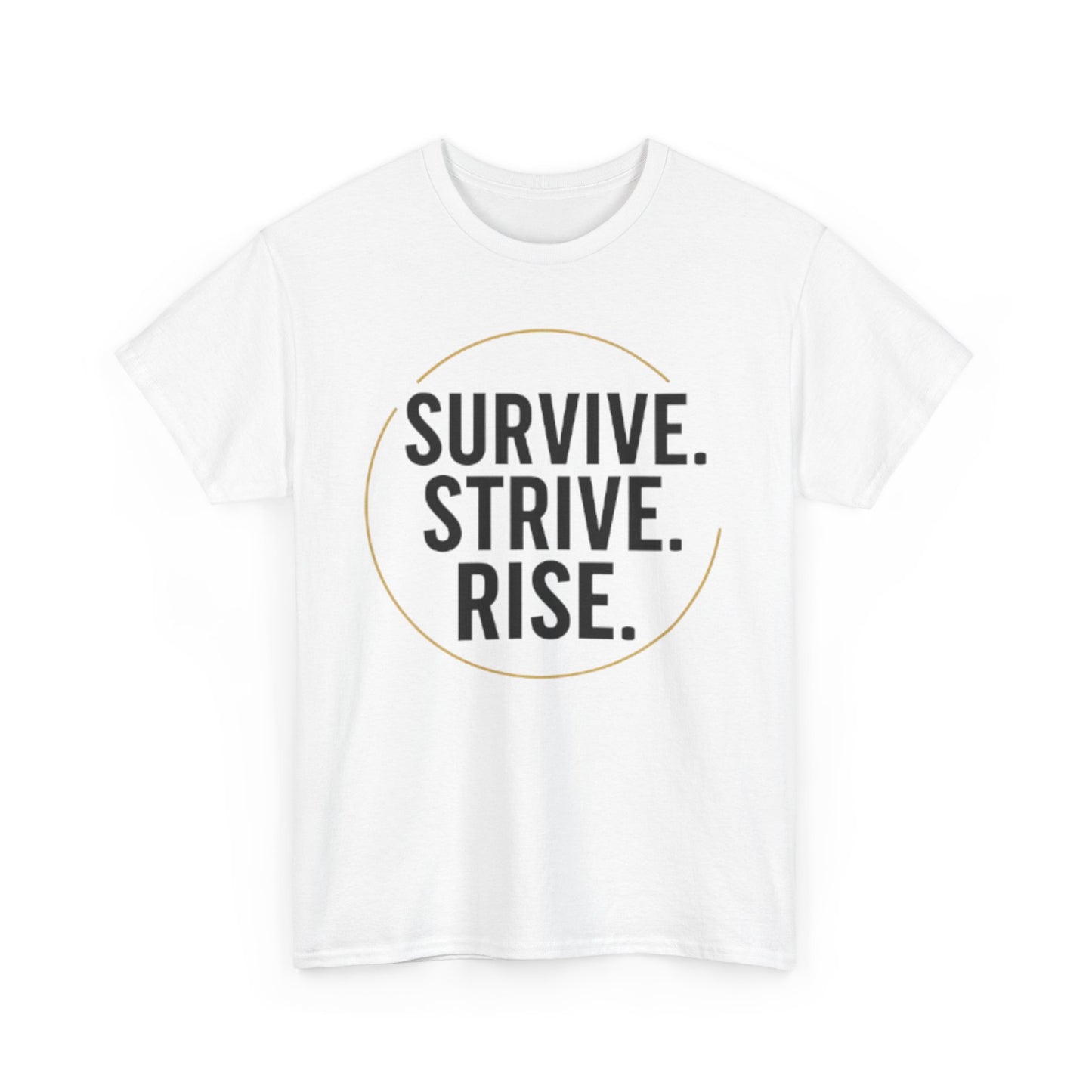 Inspirational Unisex Heavy Cotton Tee - Survive, Strive, Rise, Motivational Shirt, Self-Care Gift, Positive Vibes, Empowerment Apparel