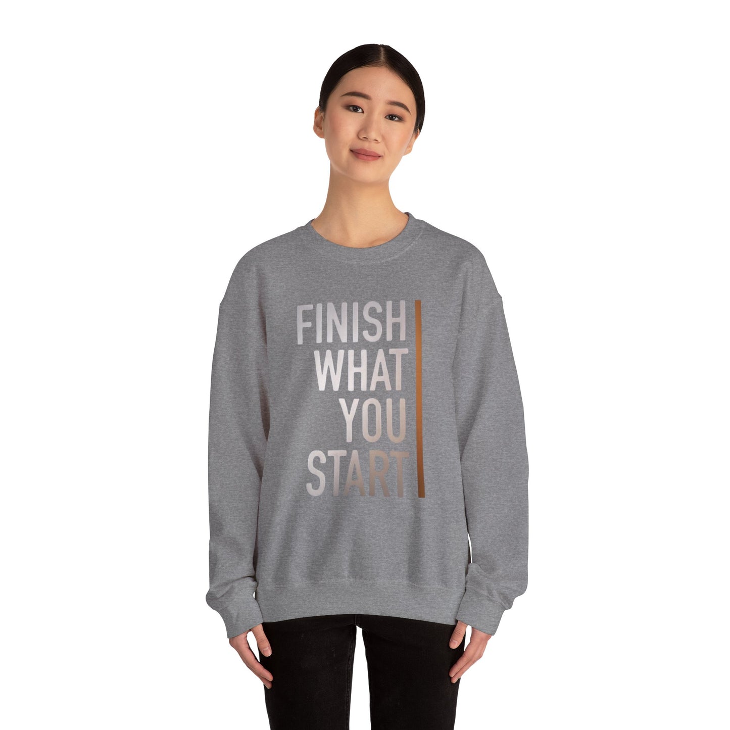 Motivational Crewneck Sweatshirt - Finish What You Start, Cozy Layer, Gift for Her, Him, Workout Apparel, Casual Wear, Inspiring Fashion