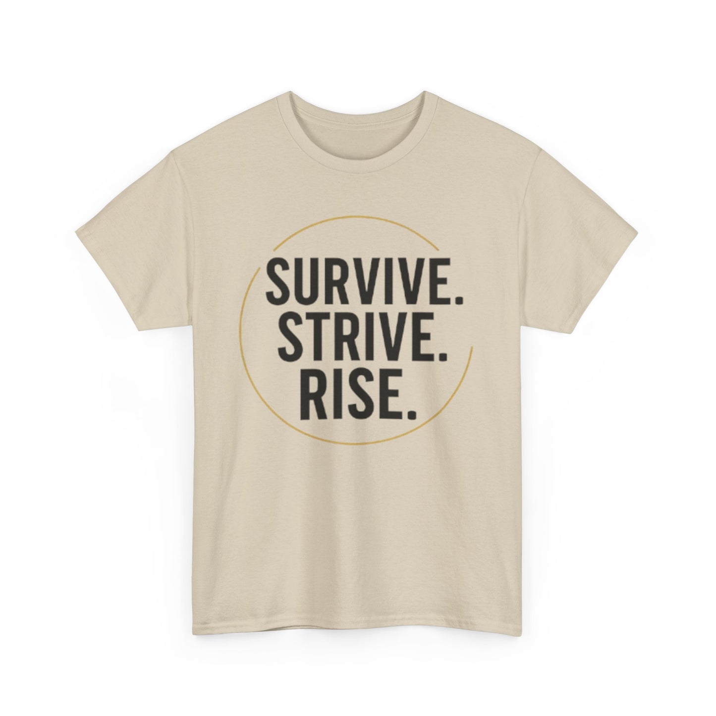 Inspirational Unisex Heavy Cotton Tee - Survive, Strive, Rise, Motivational Shirt, Self-Care Gift, Positive Vibes, Empowerment Apparel
