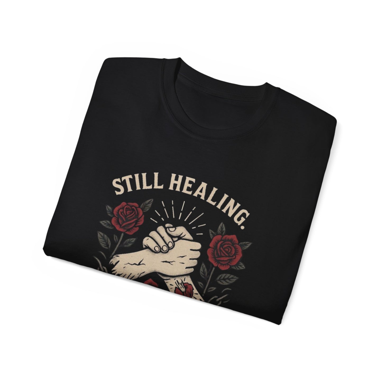 Healing Message Tee: Still Healing, Still Hood, Trauma-Inspired Cotton Shirt, Motivational T-Shirt, Self-Care Apparel