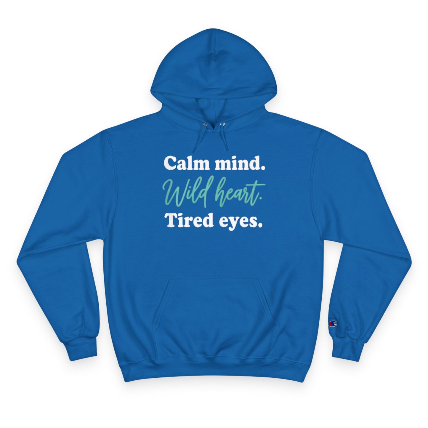 Calm Mind Wild Heart Hoodie | Motivational Champion Sweatshirt, Cozy Gift, Inspirational Apparel, Relaxing Outfit, Mindfulness Clothing