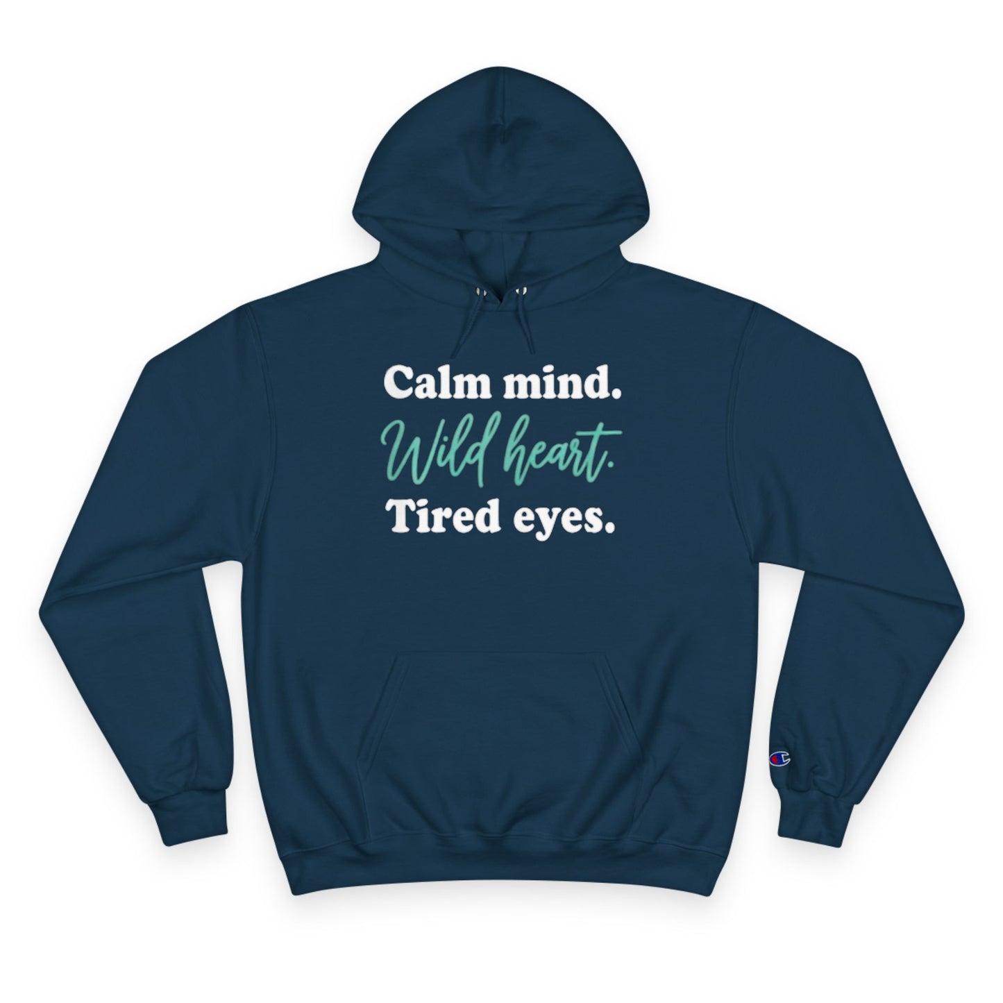 Calm Mind Wild Heart Hoodie | Motivational Champion Sweatshirt, Cozy Gift, Inspirational Apparel, Relaxing Outfit, Mindfulness Clothing