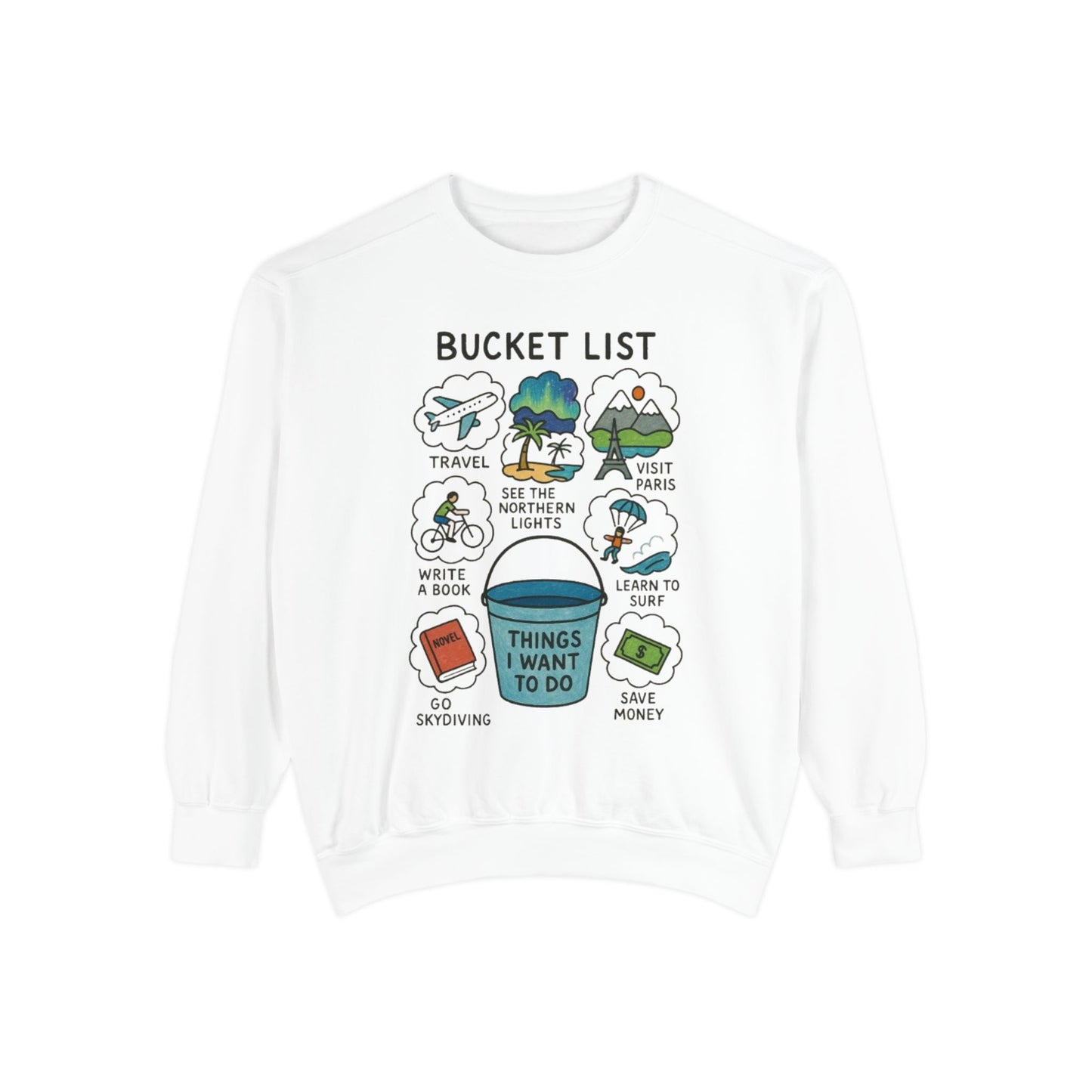 Bucket List Sweatshirt | Travel Goals, Adventure, Gift for Dreamers, Cozy Fashion, Unisex Sweatshirt