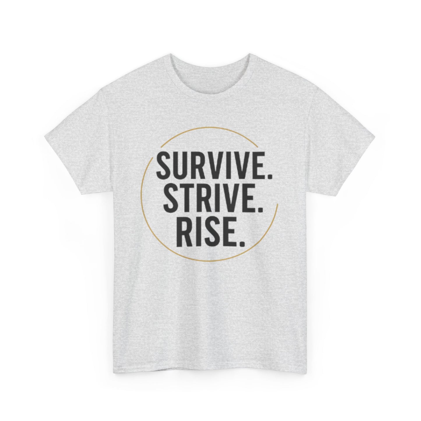 Inspirational Unisex Heavy Cotton Tee - Survive, Strive, Rise, Motivational Shirt, Self-Care Gift, Positive Vibes, Empowerment Apparel