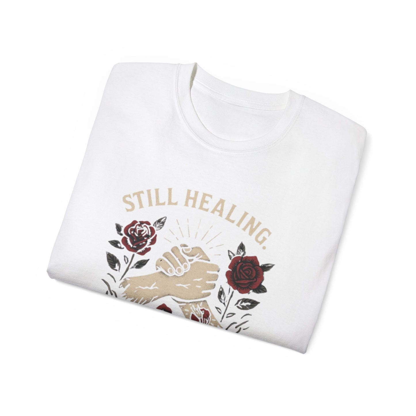 Healing Message Tee: Still Healing, Still Hood, Trauma-Inspired Cotton Shirt, Motivational T-Shirt, Self-Care Apparel