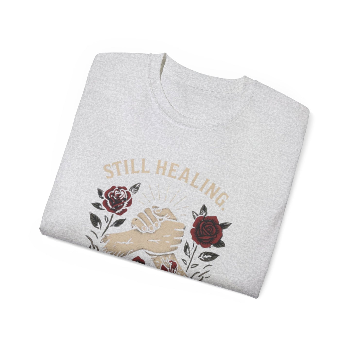 Healing Message Tee: Still Healing, Still Hood, Trauma-Inspired Cotton Shirt, Motivational T-Shirt, Self-Care Apparel