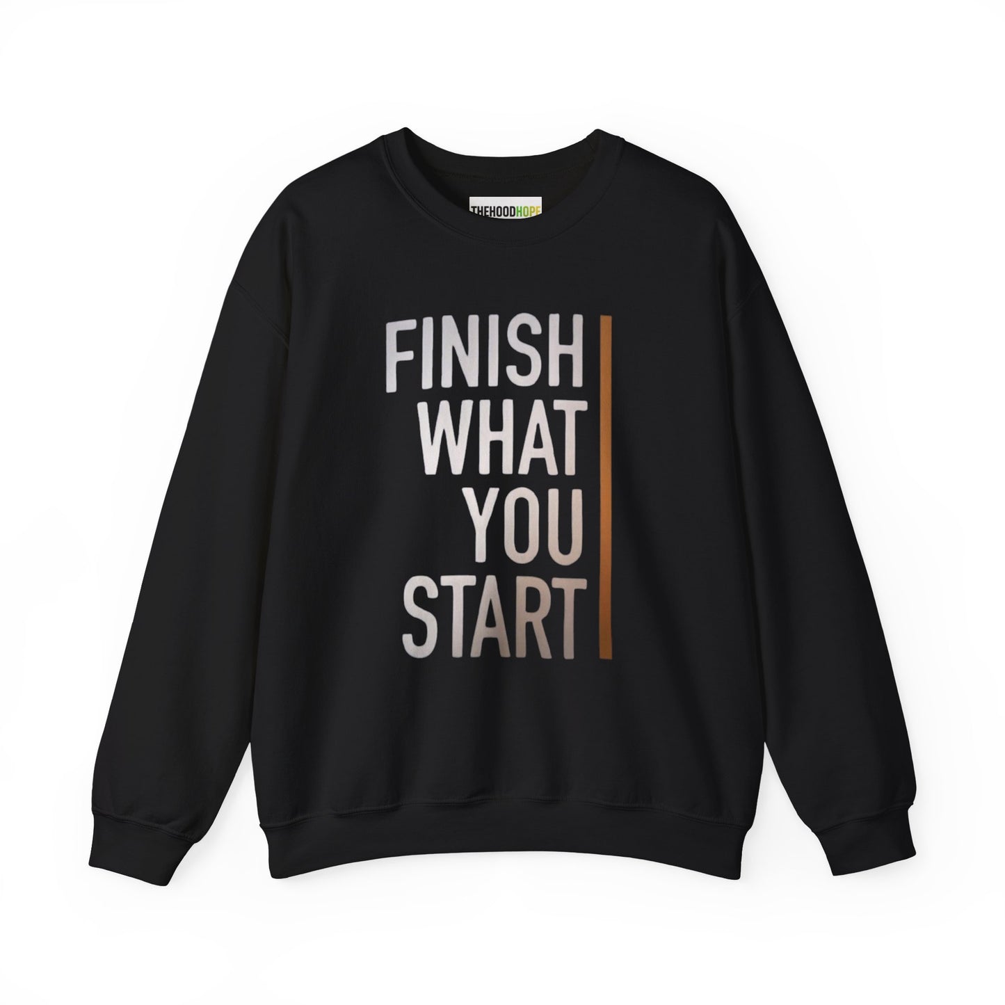 Motivational Crewneck Sweatshirt - Finish What You Start, Cozy Layer, Gift for Her, Him, Workout Apparel, Casual Wear, Inspiring Fashion