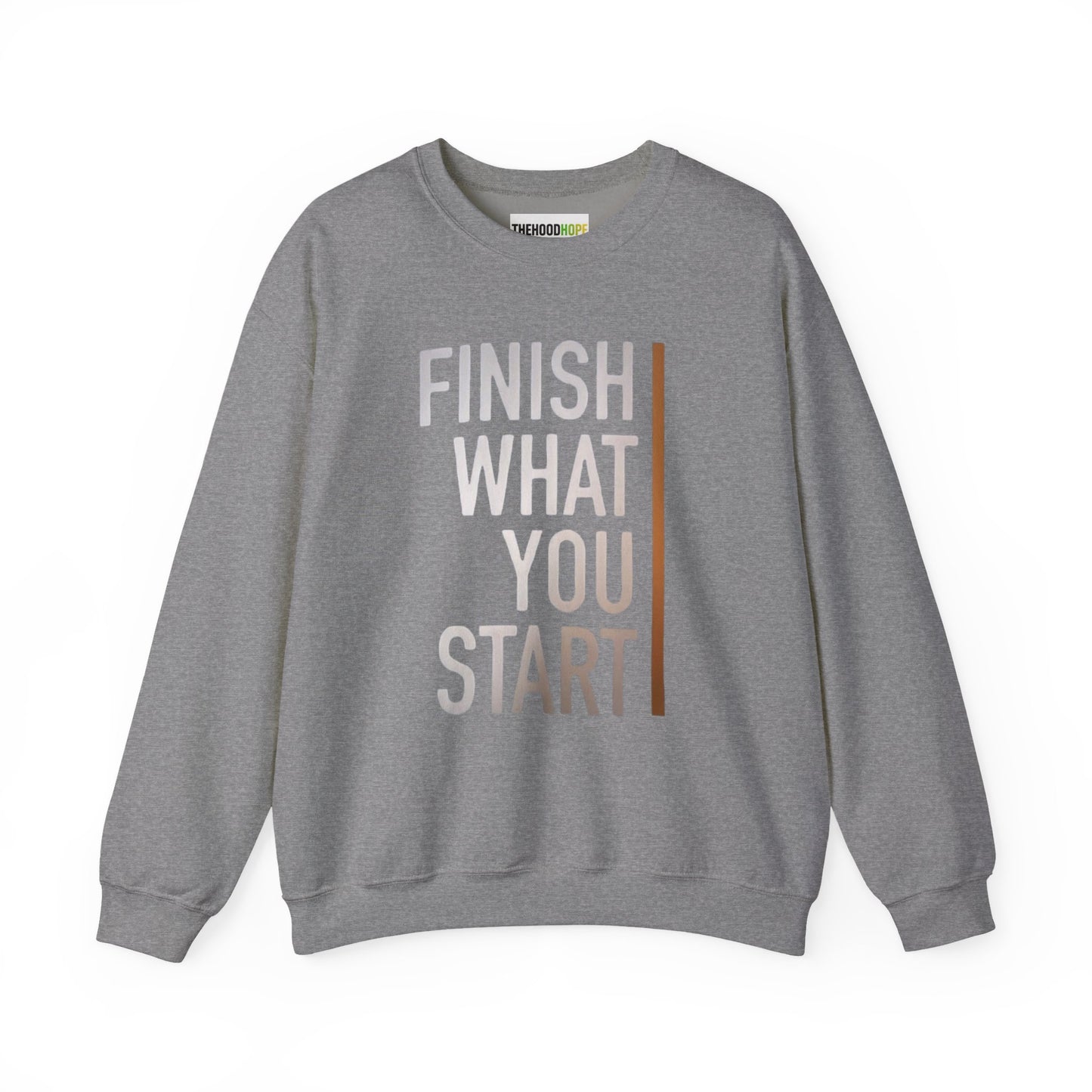 Motivational Crewneck Sweatshirt - Finish What You Start, Cozy Layer, Gift for Her, Him, Workout Apparel, Casual Wear, Inspiring Fashion