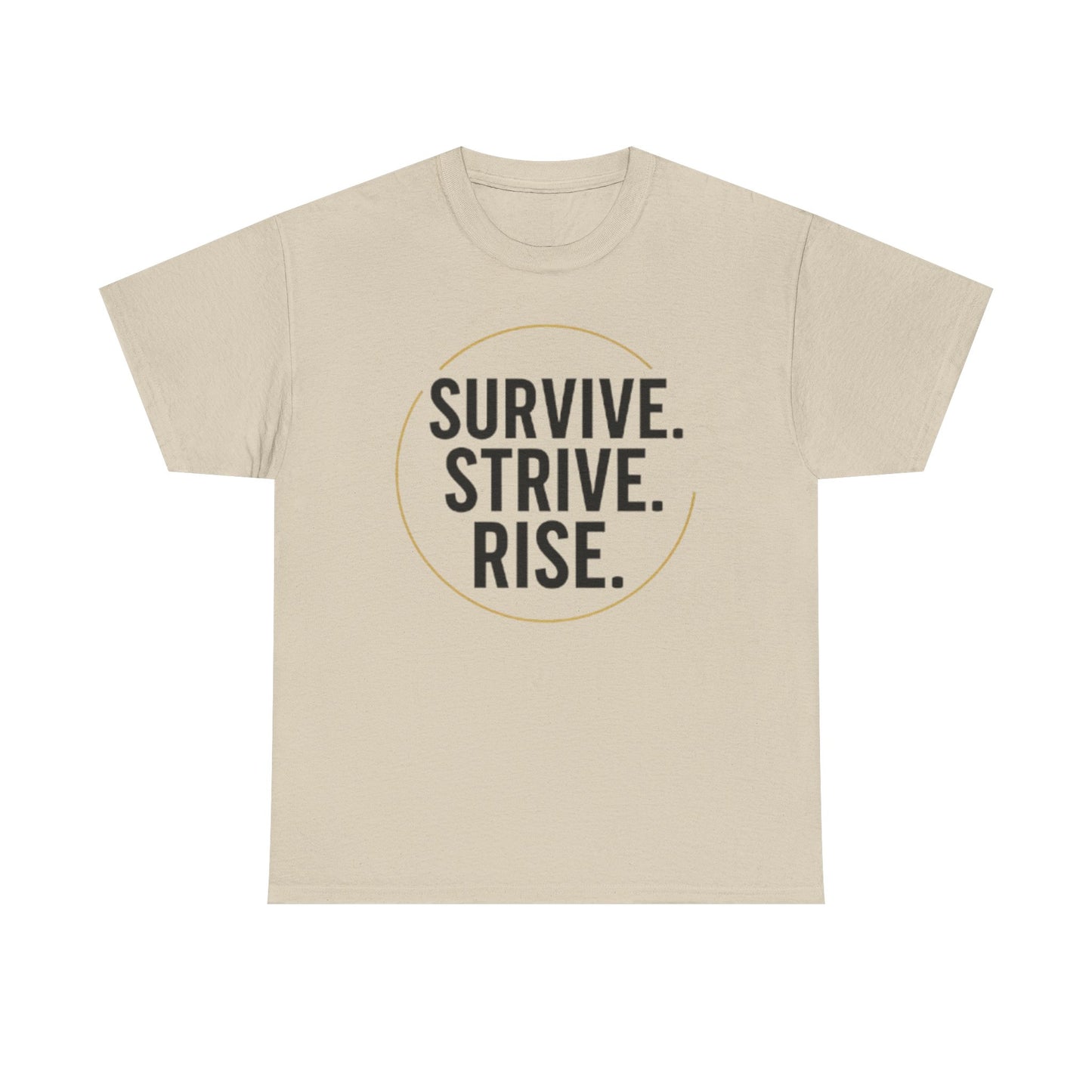 Inspirational Unisex Heavy Cotton Tee - Survive, Strive, Rise, Motivational Shirt, Self-Care Gift, Positive Vibes, Empowerment Apparel