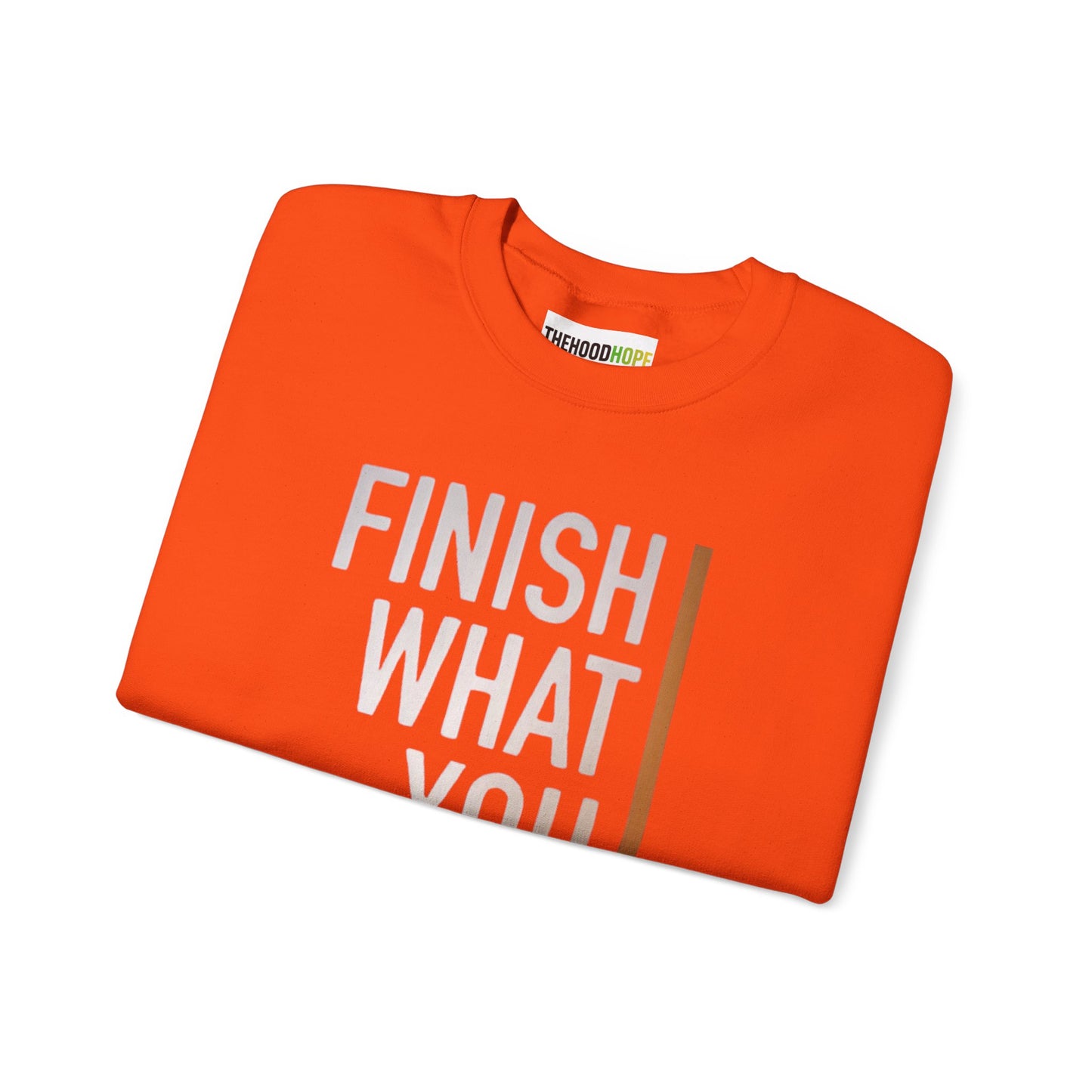 Motivational Crewneck Sweatshirt - Finish What You Start, Cozy Layer, Gift for Her, Him, Workout Apparel, Casual Wear, Inspiring Fashion