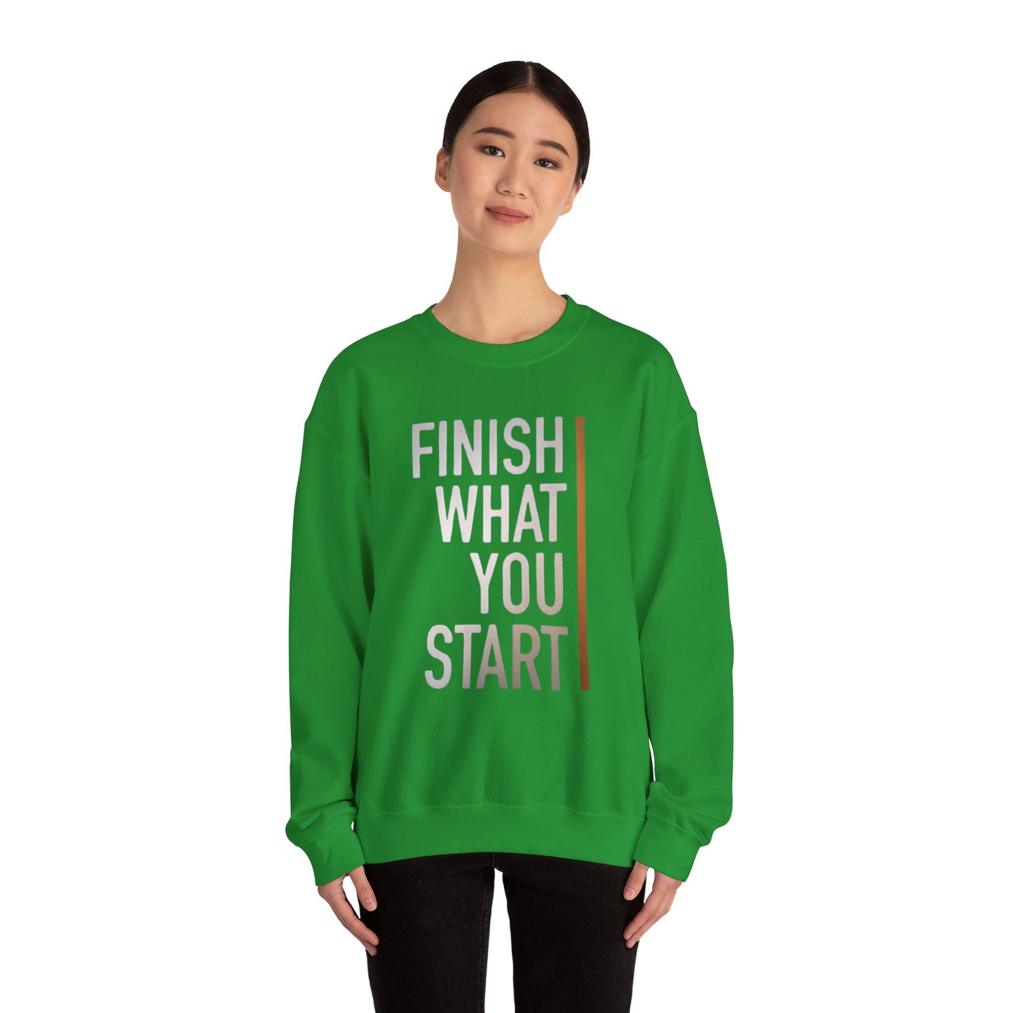 Motivational Crewneck Sweatshirt - Finish What You Start, Cozy Layer, Gift for Her, Him, Workout Apparel, Casual Wear, Inspiring Fashion