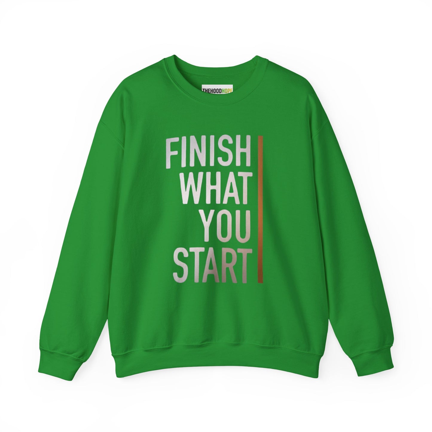 Motivational Crewneck Sweatshirt - Finish What You Start, Cozy Layer, Gift for Her, Him, Workout Apparel, Casual Wear, Inspiring Fashion