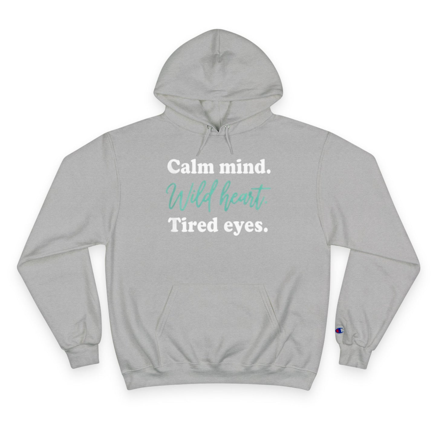Calm Mind Wild Heart Hoodie | Motivational Champion Sweatshirt, Cozy Gift, Inspirational Apparel, Relaxing Outfit, Mindfulness Clothing